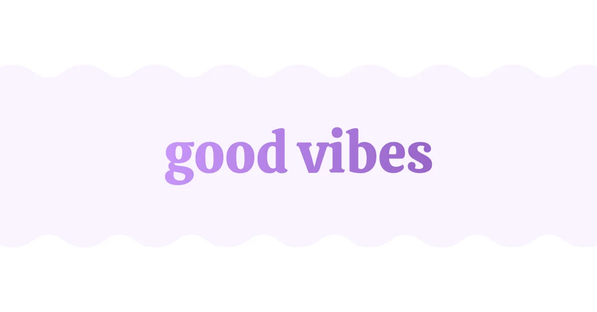 Good Vibes